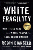 White fragility : why it's so hard for White people to talk about racism