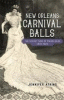 New Orleans carnival balls : the secret side of Ma...