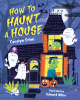 How to haunt a house