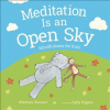 Meditation is an open sky : mindfulness for kids