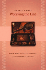 Worrying the line : black women writers, lineage, and literary tradition