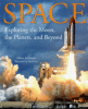 Space : exploring the moon, the planets, and beyond