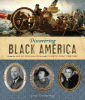 Discovering Black America : from the age of exploration to the twenty-first century