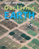 Our living Earth : a story of people, ecology, and preservation