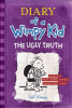 Diary of a wimpy kid. The ugly truth