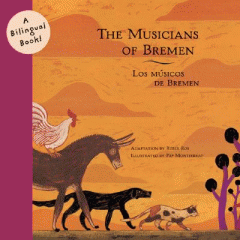 The musicians of Bremen = Los músicos de Bremen