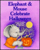 Elephant & mouse celebrate Halloween