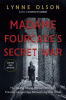 Madame Fourcade's secret war : the daring young woman who led France's largest spy network against Hitler