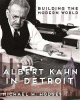 Building the modern world : Albert Kahn in Detroit