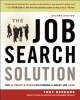 Book cover of The Job Search Solution: The Ultimate System for Finding a Great Job Now