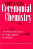 Ceremonial chemistry : the ritual persecution of drugs, addicts, and pushers