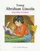 Young Abraham Lincoln : log-cabin president