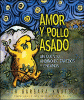 Amor y pollo asado : un cuento andino de enredos y engaños