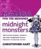 Manga for the beginner midnight monsters : how to draw zombies, vamipres, and other delightfully devious characters of japanese comics