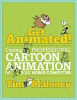Get animated! : creating professional cartoon animation on your home computer