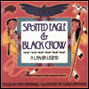 Spotted Eagle & Black Crow : a Lakota legend