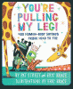 You're pulling my leg! : 400 human-body sayings from head to toe