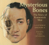 Mysterious bones : the story of Kennewick Man