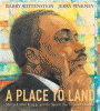 A place to land Martin Luther King Jr. and the speech that inspired a nation