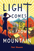 Light comes to shadow mountain