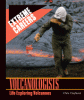 Volcanologists : life exploring volcanoes