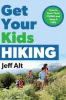 Get your kids hiking : how to start them young and...