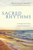 Sacred rhythms : arranging our lives for spiritual transformation
