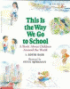 This is the way we go to school : a book about children around the world
