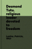 Desmond Tutu : religious leader devoted to freedom