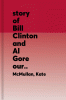 The story of Bill Clinton and Al Gore : our nation's leaders