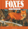 Foxes : Fox magic for kids