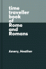 The time traveller book of Rome and Romans