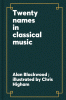 Twenty names in classical music