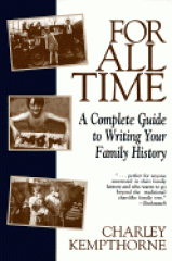 For all time : a complete guide to writing your family history