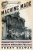 Machine made : Tammany Hall and the creation of mo...