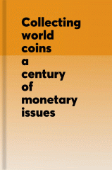 Collecting world coins : a century of monetary issues