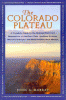 The Colorado Plateau : a complete guide to the national parks and monuments of southern Utah, northern Arizona, western Colorado, and northwestern New Mexico