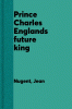 Prince Charles, England's future king