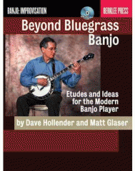 Beyond bluegrass banjo : etudes and ideas for the modern banjo player