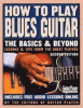 How to Play Blues Guitar: The Basics and Beyonds