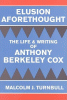 Elusion Aforethought: The Life and Writing of Anthony Berkeley Cox