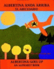 Albertina anda arriba : el abecedario = Albertina goes up : an alphabet book