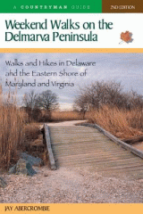 Weekend walks on the Delmarva Peninsula : walks and hikes in Delaware and the eastern shore of Maryland and Virginia