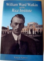 William Ward Watkin and the Rice Institute