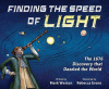 Finding the speed of light : the 1676 discovery that dazzled the world