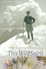 This wild spirit : women in the Rocky Mountains of Canada
