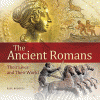 The ancient Romans : their lives and their world