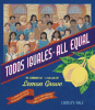Todos iguales : un corrido de Lemon Grove = All equal : a ballad of Lemon Grove
