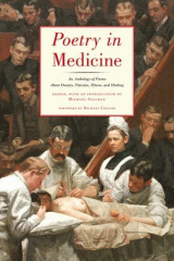 Poetry in medicine : an anthology of poems about doctors, patients, illness, and healing