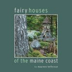 Fairy houses of the Maine coast